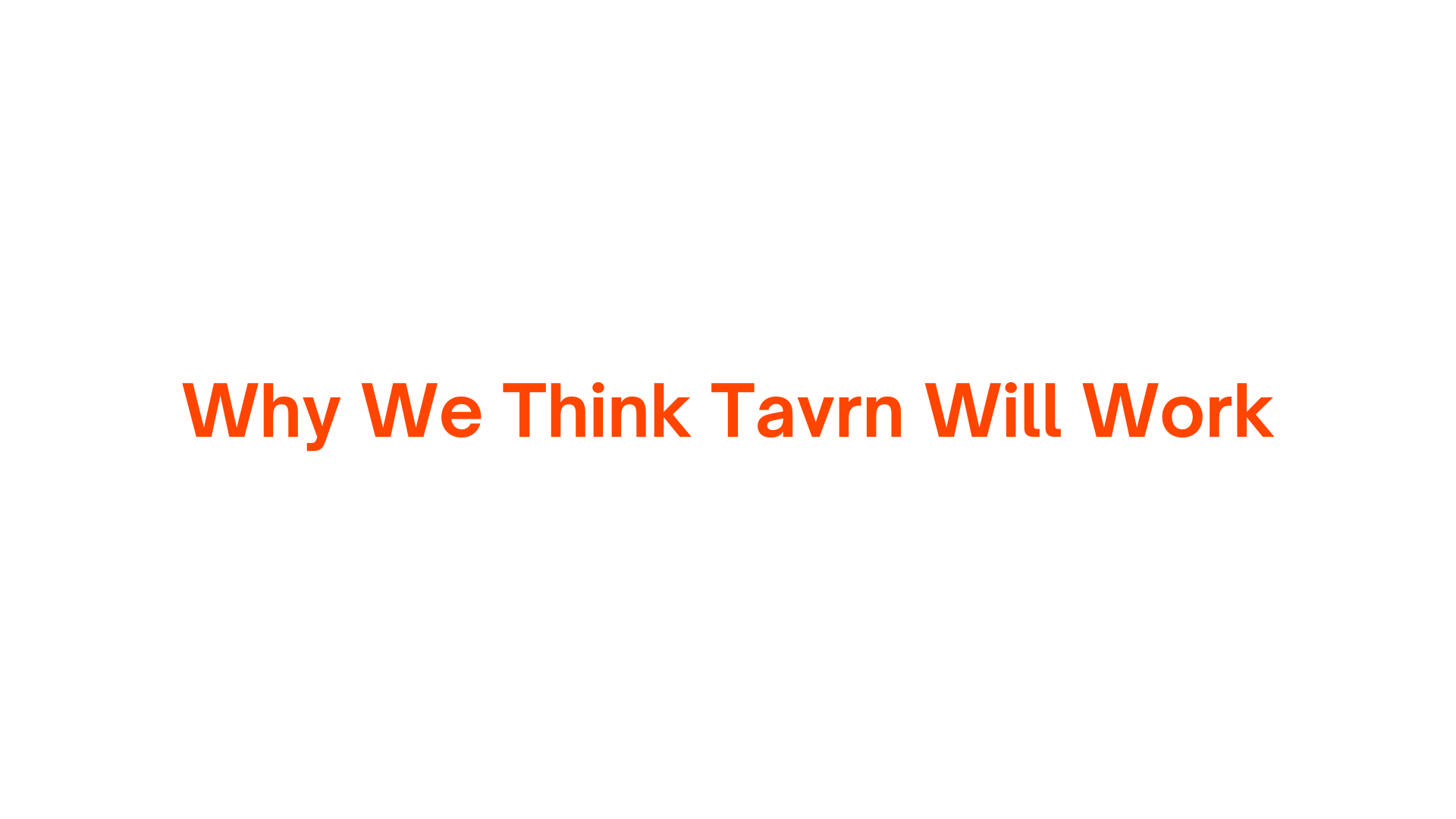 Why We Believe Tavrn Will Work