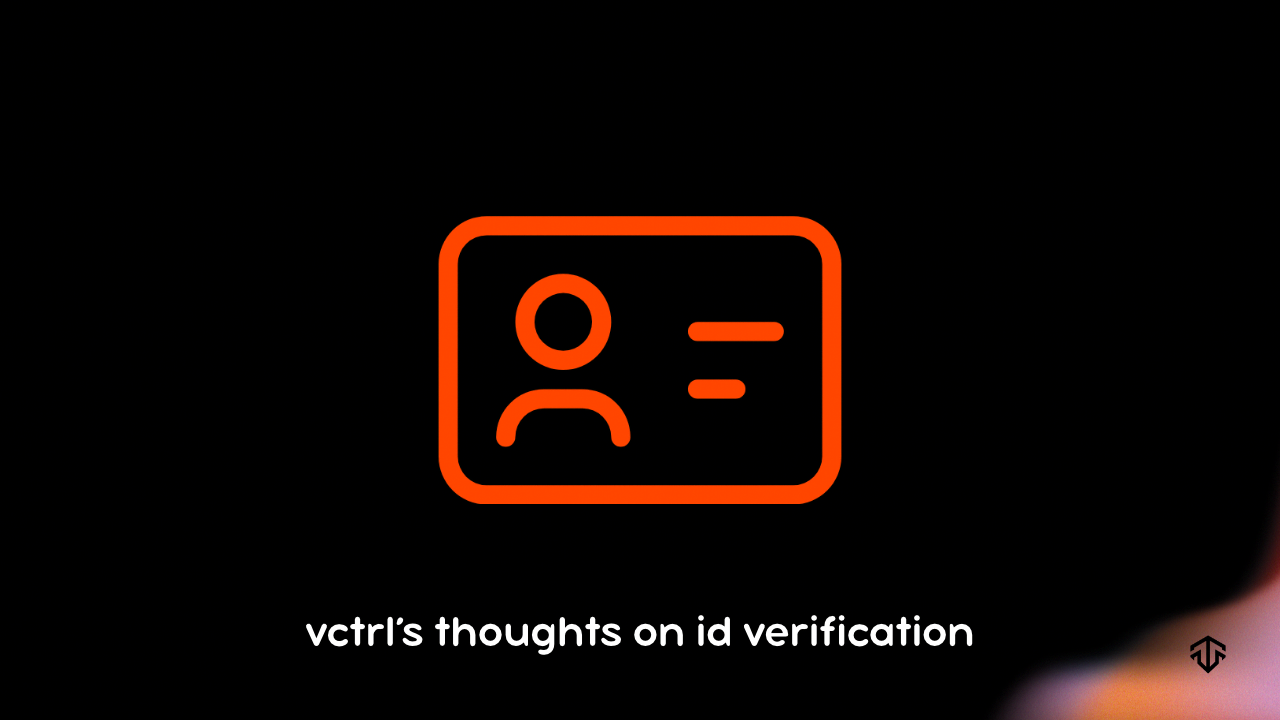 On ID Verification, and Why Tavrn Is Going to Avoid It for As Long As Possible